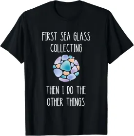 First Sea Glass Collecting Beachcombing Ocean Wave Seaglass T-Shirt