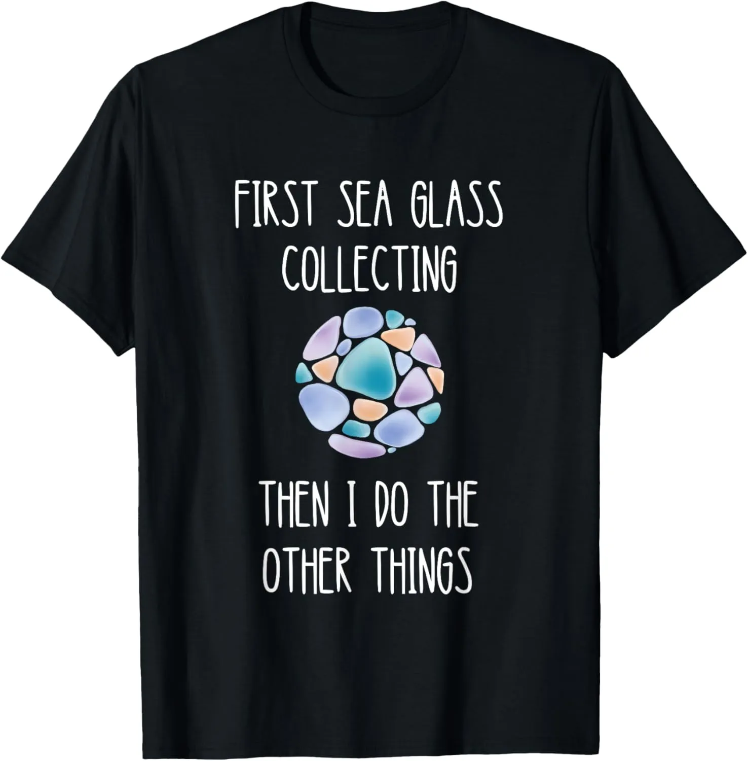 First Sea Glass Collecting Beachcombing Ocean Wave Seaglass T-Shirt